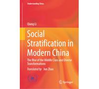 Social Stratification in Modern China: The Rise of the Middle Class and Diverse Transformations