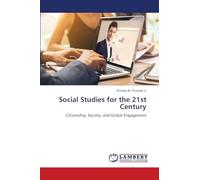 Social Studies for the 21st Century: Citizenship, Society, and Global Engagement