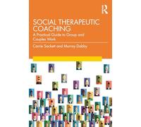 Social Therapeutic Coaching: A Practical Guide to Group and Couples Work