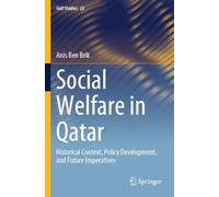 Social Welfare in Qatar: Historical Context, Policy Development, and Future Imperatives
