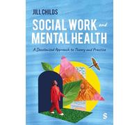 Social Work and Mental Health: A Decolonised Approach to Theory and Practice