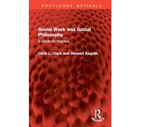 Social Work and Social Philosophy: A Guide for Practice