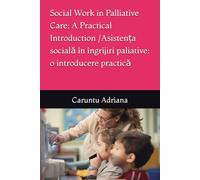 Social Work in Palliative Care: A Practical Introduction / Asistența socială în îngrijiri paliative: o introducere practică: 3