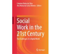 Social Work in the 21st Century: The Challenges of a Digital World