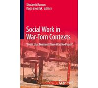 Social Work in War-torn Contexts: From That Moment There Was No Peace