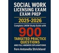 Social Work Licensing Exam Prep 2025-2026: Complete LMSW Study Guide with 900 Targeted Practice Questions and Full Answer Explanations