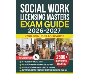 SOCIAL WORK LICENSING MASTERS EXAM GUIDE 2026-2027: Complete ASWB LMSW Exam Study Guide with 2,500+ Practice Questions, Flashcards, In-Depth Content ... and State-by-State Licensing Guidance