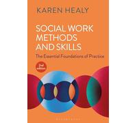 Social Work Methods and Skills: The Essential Foundations of Practice