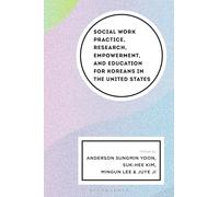 Social Work Practice, Research, Empowerment, and Education for Koreans in the United States