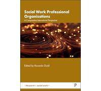 Social Work Professional Organizations: A Comparative International Perspective