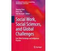 Social Work, Social Sciences, and Global Challenges: East-West Exchange and Indigenous Practice