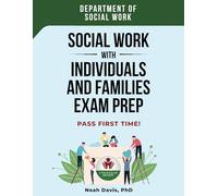 SOCIAL WORK WITH INDIVIDUALS AND FAMILIES EXAM PREP
