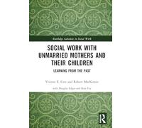 Social Work with Unmarried Mothers and Their Children: Learning from the Past