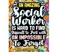 Social Worker Activity Book: A Fun and Entertaining Social Worker Appreciation Gift for Women & Men with Puzzles, Coloring Pages, and Relaxing Activities