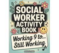 Social Worker Activity Book: Funny Gift for Appreciation, Graduation, Interns, Women, and Care Pros | Puzzles, Coloring, Riddles, and Quick Reset Pages