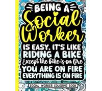 Social Worker Coloring Book: A Funny Appreciation Gift for Social Workers with Stress Relieving Designs