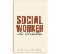 Social Worker Notebook My Car Is My Second Office and My Coffee Is My Coworker: Funny Social Worker Gifts Blank Lined Journal for Home Visitors ... and Social Work Teams Gift 6x9 150 Pages