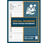 Social Worker SOAP Notes Notebook: Socials Workers SOAP Notes Record Log Book | Social Work Client Session Tracking Journal | 100 Forms