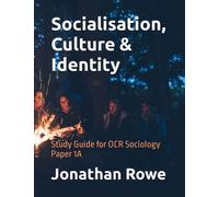 Socialisation, Culture & Identity: Study Guide for OCR Sociology Paper 1A