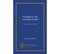 Socialism as the sociological ideal: a broader basis for socialism