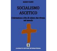 Socialismo ascetico. L'elevazione a Dio di coloro che vivono nel mondo