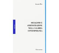 Socialismo e amministrazione nella Calabria contemporanea. Rosario Naccarato,primo sindaco democratico di Aiello Calabro:1944-45