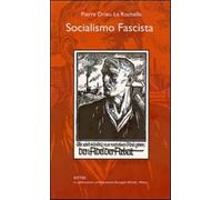 Libri Drieu La Rochelle Pierre - Socialismo fascista