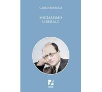 Socialismo liberale - Rosselli Carlo