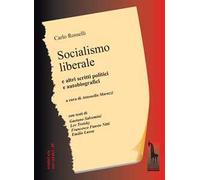 Socialismo liberale e altri scritti politici e autobiografici