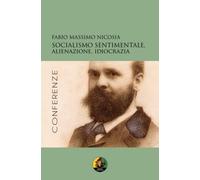 Socialismo sentimentale, alienazione, idiocrazia: Conferenze