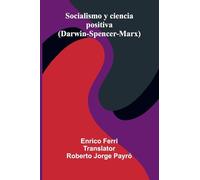Socialismo Y Ciencia Positiva (Darwin-Spencer-Marx)