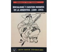 socialismo-y-cuestion-indigena-en-la-argentina-1889-1943-de-lucia-daniela-de-editorial-grupo-editor-universitario-tapa-tapa-blanda-en-espanol