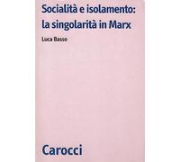 Socialità e isolamento: la singolarità in Marx