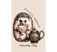 Socially Awkward Naturally Cozy: 6x9 Lined Notebook - 120 Pages - Funny Hedgehog Journal for Introverts and Tea Lovers - Cute Cottagecore Aesthetic Diary - Gift for Anti-Social Butterfly