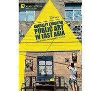 Socially Engaged Public Art in East Asia (Copertina rigida) Art