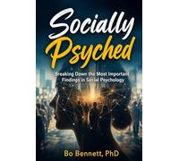 Socially Psyched: Breaking Down the Most Important Findings in Social Psychology