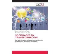 SOCIEDADES EN TRANSFORMACIÓN: Perspectivas sociológicas, estratificación y desarrollo integral y sostenible