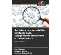 Società a responsabilità limitata: soci, scioglimento irregolare e inosservanza: Diritto societario