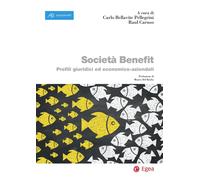 SOCIETÀ BENEFIT. PROFILI GIURIDICI ED ECONOMICO-AZIENDALI - 2024 - EGEA