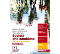 Società che cambiano. Corso di sociologia. Ediz. rossa. Per le Scuole superiori. Con e-book