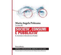 Società, consumi e pubblicità. Il pensiero di Giampaolo Fabris