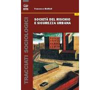 Società del rischio e sicurezza urbana