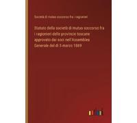Società di mutu Statuto della società di mutuo soccorso fra i ragion (Tascabile)