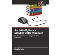Società digitale e identità dello studente: Risultati scientifici e pedagogici: analisi e prospettive