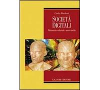 Società digitali. Mutamento culturale e nuovi media