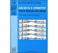 Società e ambiente. Per una nuova idea dell'abitare