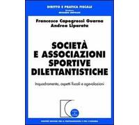 Società e associazioni sportive dilettantistiche. Inquadramento, aspetti fiscali e agevolazioni