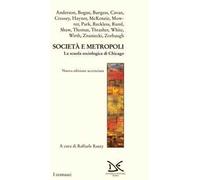 Società e metropoli. La scuola sociologica di Chicago