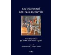 Società e poteri nell'Italia medievale. Studi per gli allievi per Jean-Claude Maire Viguer