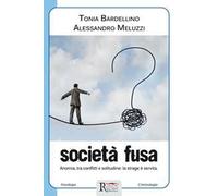 Società fusa. Anomia, tra conflitti e solitudine: la strage è servita
